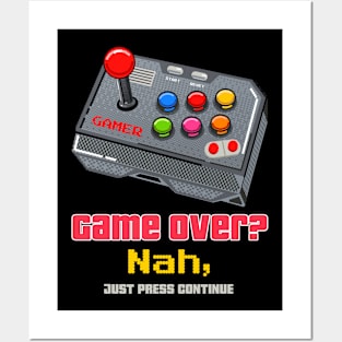 Game Over? nah, just press continue Posters and Art